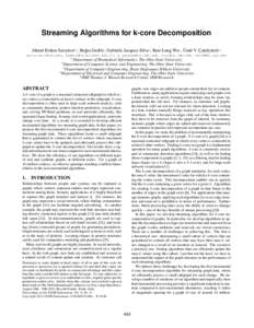 Streaming Algorithms for k-core Decomposition ¨ Ahmet Erdem Sarıy¨uce†⇧ , Bu˘gra Gedik‡ , Gabriela Jacques-Silva⇤ , Kun-Lung Wu⇤ , Umit V. C¸ataly¨urek† [removed], [removed], g.j