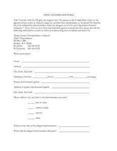 TITLE VI COMPLAINT FORM Title VI of the 1964 Civil Rights Act requires that “No person in the United States shall, on the ground of race, color, or national origin, be excluded from participation in, be denied the bene