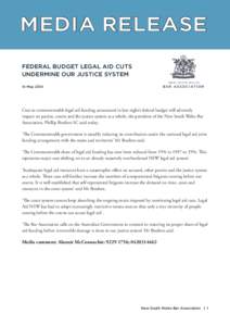 MEDIA RELEASE Federal budget legal aid cuts undermine our justice system 14 May[removed]Cuts to commonwealth legal aid funding announced in last night’s federal budget will adversely