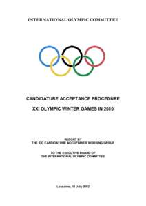 INTERNATIONAL OLYMPIC COMMITTEE  CANDIDATURE ACCEPTANCE PROCEDURE XXI OLYMPIC WINTER GAMES IN[removed]REPORT BY