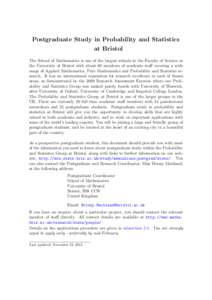 Postgraduate Study in Probability and Statistics at Bristol The School of Mathematics is one of the largest schools in the Faculty of Science at the University of Bristol with about 60 members of academic staff covering 