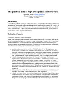The practical side of high principles: a lowbrow view Thomas R. Bruce ( [removed] ) Director, Legal Information Institute Cornell Law School  Introduction