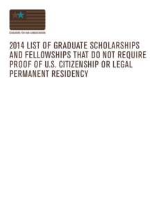 2014 LIST OF GRADUATE SCHOLARSHIPS AND FELLOWSHIPS THAT DO NOT REQUIRE PROOF OF U.S. CITIZENSHIP OR LEGAL PERMANENT RESIDENCY  TABLE OF CONTENTS