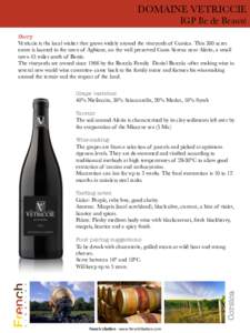 DOMAINE VETRICCIE IGP Ile de Beauté
 Story Vetriccie is the local wicker that grows widely around the vineyards of Corsica. This 300 acres estate is located in the town of Aghione, on the well preserved Costa Serena ne