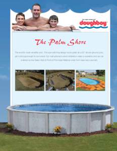 The Palm Shore The world’s most versatile pool. This eye-catching design looks great as a 52