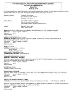 COTTONWOOD SOIL AND WATER CONSERVATION DISTRICT BOARD OF SUPERVISORS MINUTES April 25, 2013 The Cottonwood Soil and Water Conservation District Board of Supervisors held their monthly meeting at the District Office, Wind
