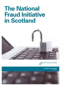 The National Fraud Initiative in Scotland Prepared by Audit Scotland June 2014