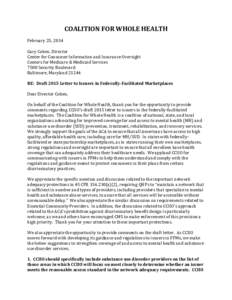 COALITION FOR WHOLE HEALTH February 25, 2014 Gary Cohen, Director Center for Consumer Information and Insurance Oversight Centers for Medicare & Medicaid Services 7500 Security Boulevard