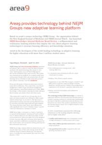 Area9 provides technology behind NEJM Groups new adaptive learning platform Based on area9´s unique technology NEJM Group - the organization behind the New England Journal of Medicine and NEJM Journal Watch - has launch