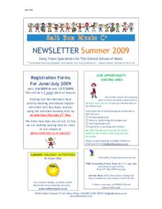 MayNEWSLETTER Summer 2009 Early Years Specialists for The Oxford School of Music “I recommend these very enjoyable, well-planned, first musical adventures” - Andrew Claxton, Principal of The O.S.M