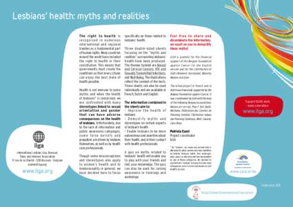 Lesbians’ health: myths and realities The right to health is recognised in numerous international and regional treaties as a fundamental part of human rights. Many countries