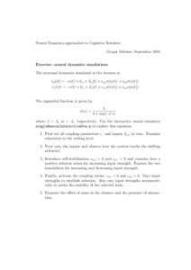 Neural Dynamics approaches to Cognitive Robotics Gregor Sch¨oner, September 2011 Exercise: neural dynamics simulations The neuronal dynamics simulated in the lectures is τu u(t) ˙