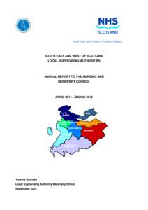 South East and West of Scotland Region  SOUTH EAST AND WEST OF SCOTLAND LOCAL SUPERVISING AUTHORITIES  ANNUAL REPORT TO THE NURSING AND
