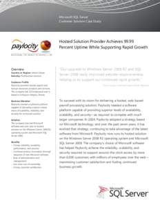 Microsoft SQL Server Customer Solution Case Study Hosted Solution Provider Achieves[removed]Percent Uptime While Supporting Rapid Growth