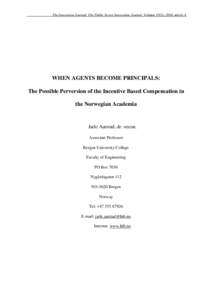 The Innovation Journal: The Public Sector Innovation Journal, Volume 15(3), 2010, article 4.  WHEN AGENTS BECOME PRINCIPALS: The Possible Perversion of the Incentive Based Compensation in the Norwegian Academia