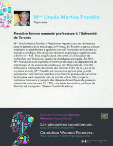 Mme Ursula Martius Franklin Physicienne Première femme nommée professeure à l’Université de Toronto Mme Ursula Martius Franklin – Physicienne réputée pour ses réalisations