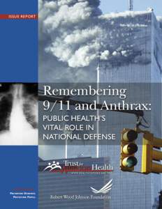 ISSUE REPORT  Remembering 9/11 and Anthrax: PUBLIC HEALTH’S VITAL ROLE IN