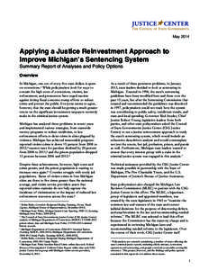 May[removed]Applying a Justice Reinvestment Approach to Improve Michigan’s Sentencing System Summary Report of Analyses and Policy Options Overview