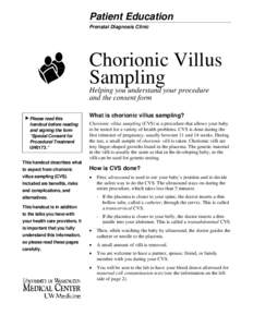 Patient Education Prenatal Diagnosis Clinic Chorionic Villus Sampling Helping you understand your procedure