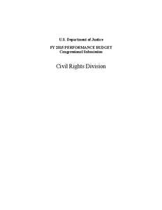 U.S. Department of Justice FY 2015 PERFORMANCE BUDGET Congressional Submission Civil Rights Division