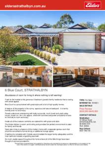 eldersstrathalbyn.com.au  6 Blue Court, STRATHALBYN Abundance of room for living & where nothing is left wanting! Fresh to the market is this generous 5 bedroom graceful family residence that is oozing with street appeal