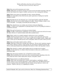 Myths and Realities about State and Local Pensions from State and Local Pensions: What Now? Myth: Most state and local pensions are in crisis. Reality: While plans were thrown seriously off course by the twin market down