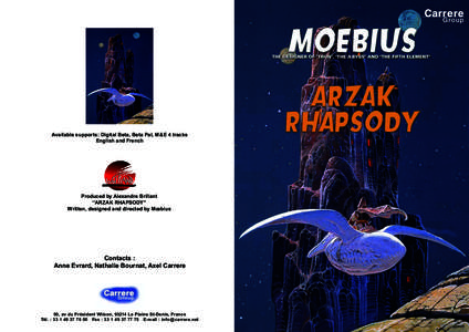 Available supports: Digital Beta, Beta Pal, M&E 4 tracks English and French Produced by Alexandre Brillant ‘‘ARZAK RHAPSODY’’ Written, designed and directed by Mœbius