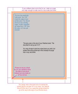 If your software does not do this for you, make your page size large enough to make room for crop marks and bleed. The blue line marks the “safe area”. It is 1/16” inside the edge of your printed piece. You should