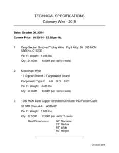 TECHNICAL SPECIFICATIONS Catenary Wire[removed]Date: October 20, 2014 Comex Price: [removed] - $2.98 per lb.  1.