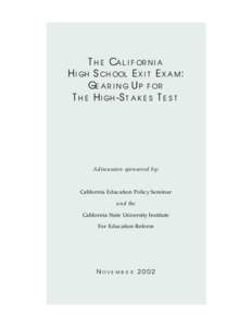 The California High School Exit Exam: Gearing Up for The High-Stakes Test  A discussion sponsored by: