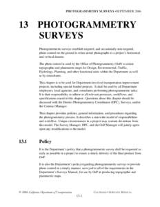 PHOTOGRAMMETRY SURVEYS •SEPTEMBER[removed]PHOTOGRAMMETRY SURVEYS Photogrammetric surveys establish targeted, and occasionally non-targeted, photo control on the ground to relate aerial photographs to a project’s hor