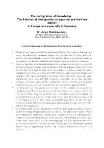 The Immigration of Knowledge: The Relation of Immigration, Integration and the Free Market in Europe and especially in Germany Dr. Jorgo Chatzimarkakis