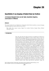 Chapter 29 Quantitative X-ray Imaging of Rodent Bone by Faxitron J.H. Duncan Bassett, Anne van der Spek, Apostolos Gogakos, and Graham R. Williams Abstract This chapter describes the use of digital micro-radiography with