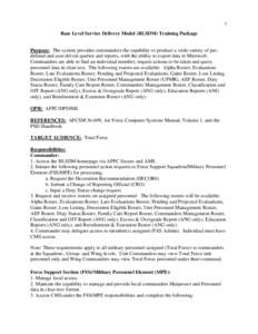 1  Base Level Service Delivery Model (BLSDM) Training Package Purpose: The system provides commanders the capability to produce a wide-variety of predefined and user-driven queries and reports, with the ability to export