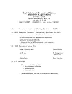 E-coli Violations in Recreational Waters: Discussion of Agency Roles December 17, 2009 Cannon Health Building, Room 336 9:00 AM – 10: 00 AM CALL IN NUMBER: [removed] / Room Number: *[removed]*