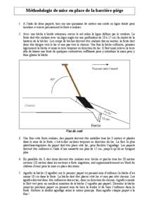 Méthodologie de mise en place de la barrière-piège 1. A l’aide de deux piquets, tirer sur une quinzaine de mètres une corde en ligne droite pour localiser et suivre précisément la fente à réaliser.