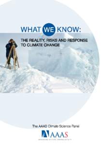 WHAT WE KNOW: THE REALITY, RISKS AND RESPONSE TO CLIMATE CHANGE  Mario Molina (Chair) University of California, San Diego and Scripps Institution of Oceanography James McCarthy (Co-chair) Harvard University