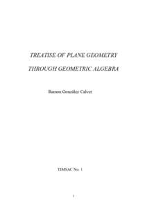 TREATISE OF PLANE GEOMETRY THROUGH GEOMETRIC ALGEBRA Ramon González Calvet  TIMSAC No. 1