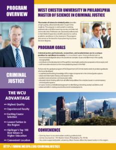 PROGRAM OVERVIEW WEST CHESTER UNIVERSITY IN PHILADELPHIA MASTER OF SCIENCE IN CRIMINAL JUSTICE The master of science in criminal justice provides