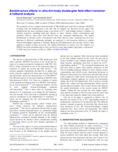 JOURNAL OF APPLIED PHYSICS 103, 114503 共2008兲  Bandstructure effects in ultra-thin-body double-gate field effect transistor: A fullband analysis Kausik Majumdara兲 and Navakanta Bhatb兲 Department of Electrical Com