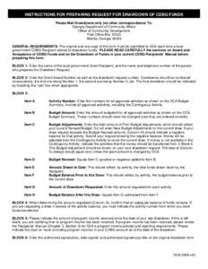 INSTRUCTIONS FOR PREPARING REQUEST FOR DRAWDOWN OF CDBG FUNDS Please Mail Drawdowns only (no other correspondence) To: Georgia Department of Community Affairs Office of Community Development Post Office Box[removed]Atlanta