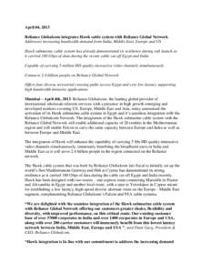 April 04, 2013 Reliance Globalcom integrates Hawk cable system with Reliance Global Network Addresses increasing bandwidth demand from India, Middle East, Europe and US Hawk submarine cable system has already demonstrate