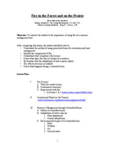 Fire in the Forest and on the Prairie Meets Education Standards Indiana Standard 4: The Living Environment 5.47 and[removed]Illinois Learning Standards: Stage F – Science, 12B  Objective: To educate the student to the im