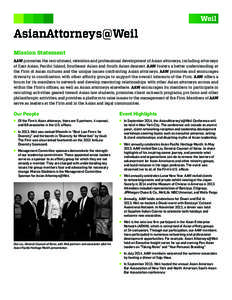 AsianAttorneys@Weil Mission Statement AAW promotes the recruitment, retention and professional development of Asian attorneys, including attorneys of East Asian, Pacific Island, Southeast Asian and South Asian descent. A