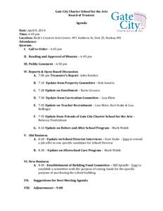 Gate City Charter School for the Arts Board of Trustees Agenda Date: April 8, 2014 Time: 6:45 pm Location: Beck’s Creative Arts Center, 491 Amherst St, Unit 25, Nashua NH