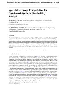 Journal of Logic and Computation Advance Access published February 20, 2009  Speculative Image Computation for Distributed Symbolic Reachability Analysis MING-YING CHUNG, Verification Group, Synopsys Inc. Mountain View,