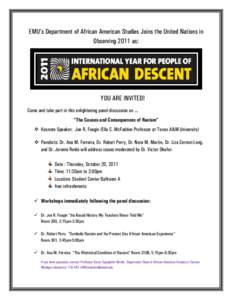 EMU’s Department of African American Studies Joins the United Nations in Observing 2011 as: YOU ARE INVITED! Come and take part in this enlightening panel discussion on … “The Causes and Consequences of Racism”