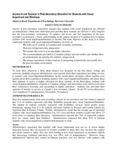 Access to and Success in Post-Secondary Education for Students with Visual Impairment and Blindness Maureen Reed, Department of Psychology, Ryerson University EXECUTIVE SUMMARY Success at post-secondary institutions requ