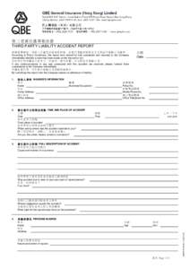 第 三 者 責 任 遇 事報告書 THIRD PARTY LIABILITY ACCIDENT REPORT 根據保單條款，投保人不論是否被要求賠償，此報告書應詳細填妥並立即送回保險公司處理。 According to Policy C