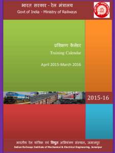 भारत सरकार - रे ल मंिालय Govt of India - Ministry of Railways प्रभिक्षण कैलंडर Training Calendar April 2015-March 2016